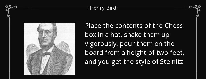 quote place the contents of the chess box in a hat shake them up vigorously pour them on the henry bird Quotes