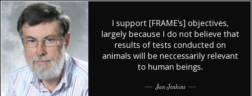 quote i support frame s objectives largely because i do not believe that results of tests ian jenkins Quotes