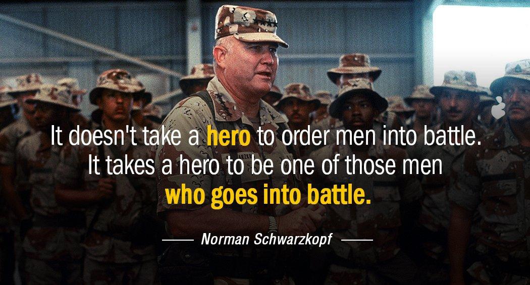 Quotation Norman Schwarzkopf It doesn t take a hero to order men into Quotes
