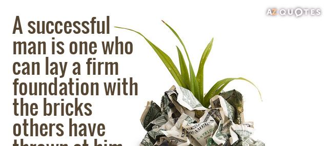 Quotation David Brinkley A successful man is one who can lay a firm Quotes