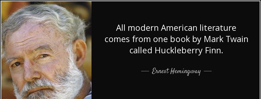 quote all modern american literature comes from one book by mark twain called huckleberry ernest hemingway Quotes