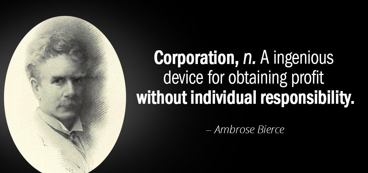 Quotation Ambrose Bierce Corporation An ingenious device for obtaining profit without individual responsibility Quotes