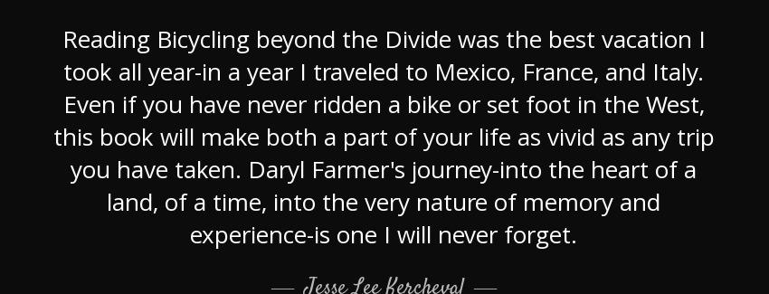quote reading bicycling beyond the divide was the best vacation i took all year in a year jesse lee kercheval Quotes