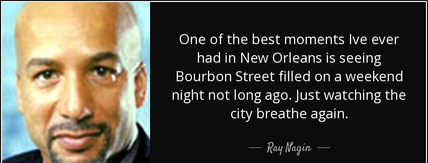 quote one of the best moments ive ever had in new orleans is seeing bourbon street filled ray nagin Quotes