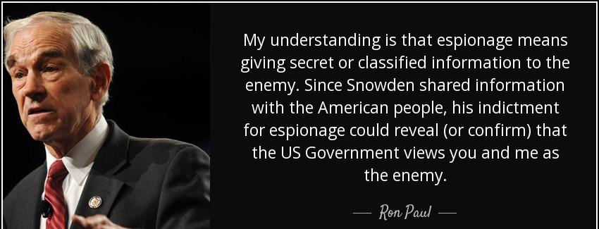 quote my understanding is that espionage means giving secret or classified information to ron paul Quotes