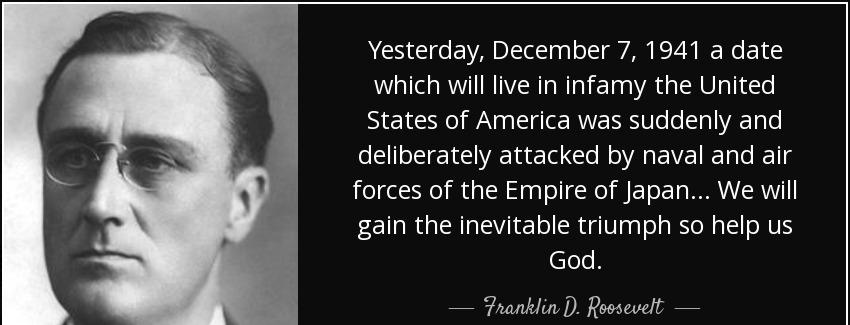 quote yesterday december 7 1941 a date which will live in infamy the united states of america franklin d roosevelt Quotes