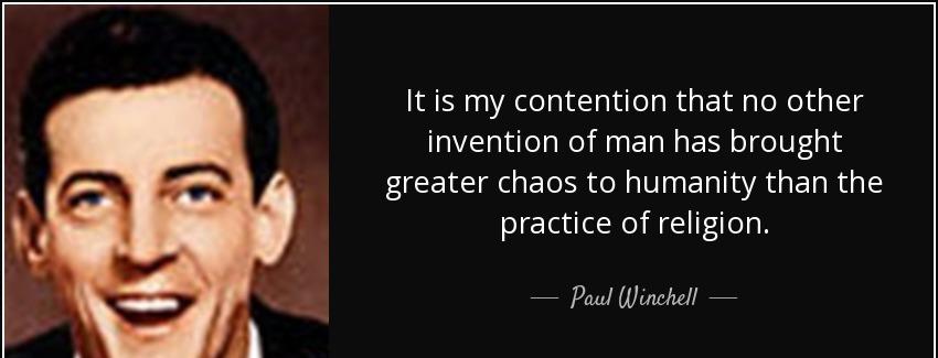 quote it is my contention that no other invention of man has brought greater chaos to humanity paul winchell Quotes