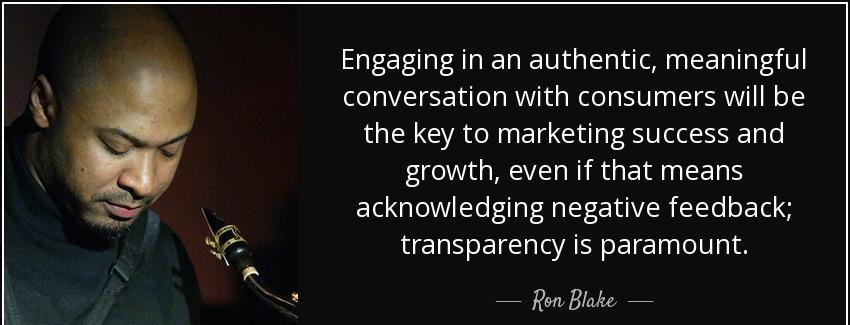 quote engaging in an authentic meaningful conversation with consumers will be the key to marketing ron blake Quotes