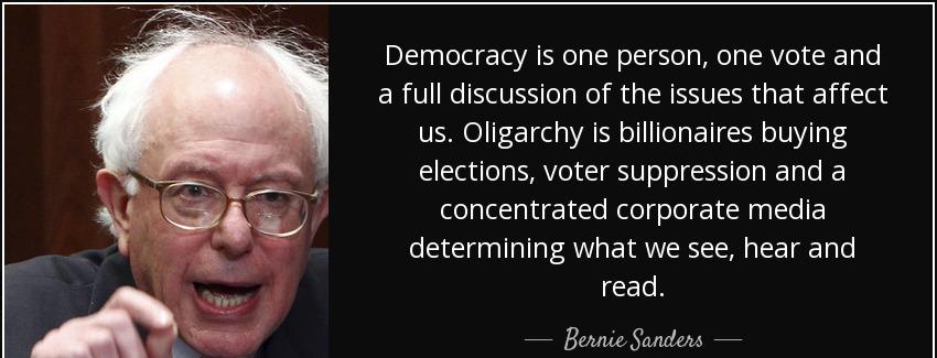 quote democracy is one person one vote and a full discussion of the issues that affect us bernie sanders Quotes