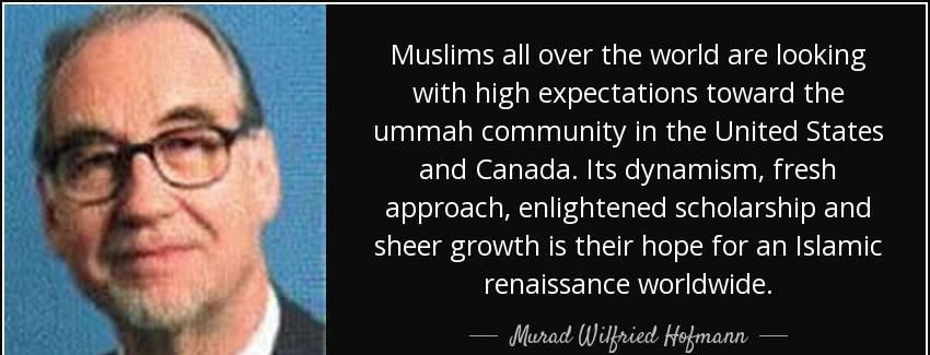 quote muslims all over the world are looking with high expectations toward the ummah community murad wilfried hofmann Quotes