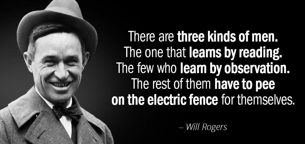 Quotation Will Rogers There are three kinds of men The one that learns Quotes