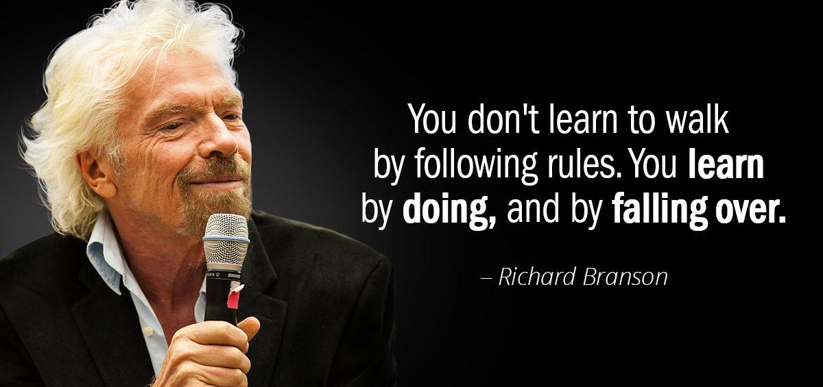 Quotation Richard Branson You don t learn to walk by following rules You Quotes