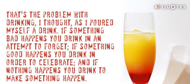 Quotation Charles Bukowski That s the problem with drinking I thought as I Quotes