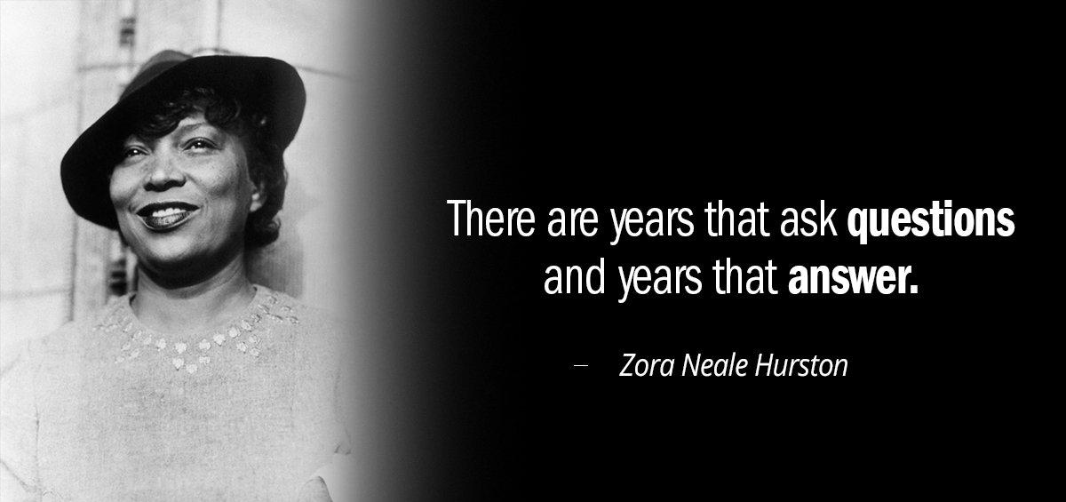 Quotation Zora Neale Hurston There are years that ask questions and years that answer Quotes