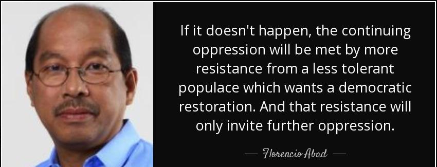 quote if it doesn t happen the continuing oppression will be met by more resistance from a florencio abad Quotes