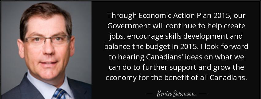 quote through economic action plan 2015 our government will continue to help create jobs encourage kevin sorenson Quotes