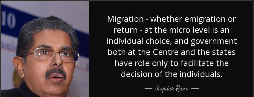 quote migration whether emigration or return at the micro level is an individual choice and vayalar ravi Quotes