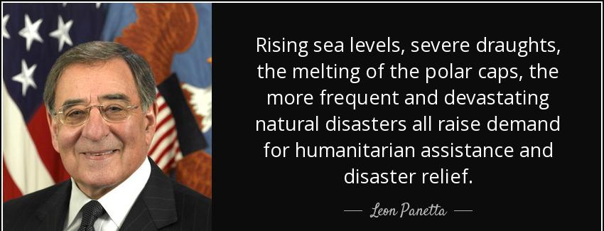 quote rising sea levels severe draughts the melting of the polar caps the more frequent and leon panetta Quotes