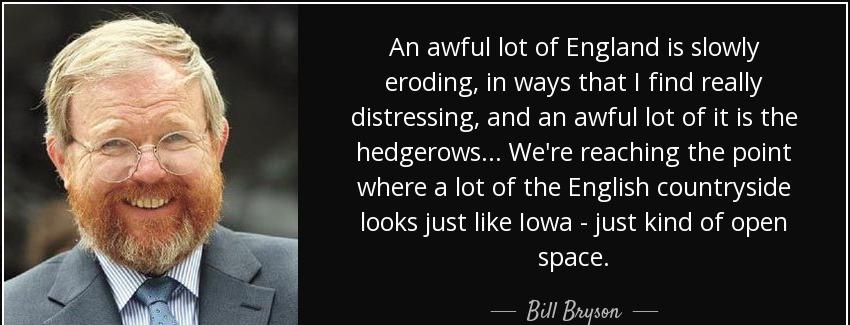 quote an awful lot of england is slowly eroding in ways that i find really distressing and bill bryson Quotes