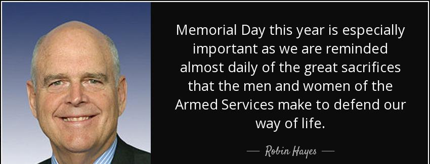 quote memorial day this year is especially important as we are reminded almost daily of the robin hayes Quotes