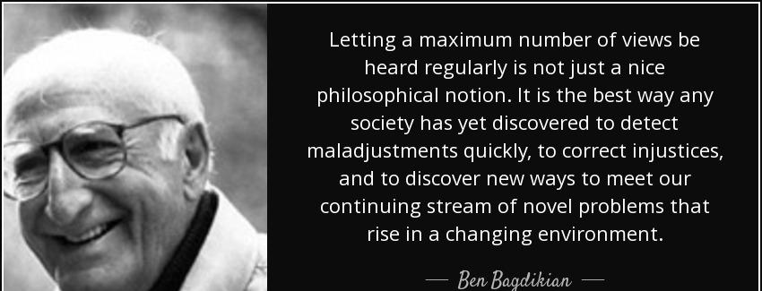 quote letting a maximum number of views be heard regularly is not just a nice philosophical ben bagdikian Quotes