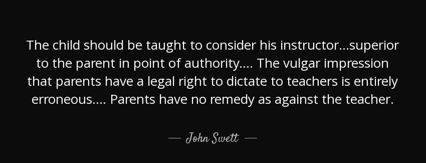 quote the child should be taught to consider his instructor superior to the parent in point john swett Quotes
