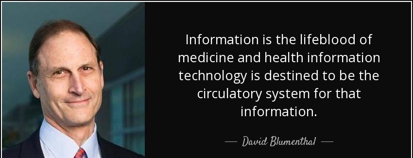 quote information is the lifeblood of medicine and health information technology is destined david blumenthal Quotes