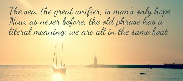 Quotation Jacques Yves Cousteau The sea the great unifier is man s only hope Quotes