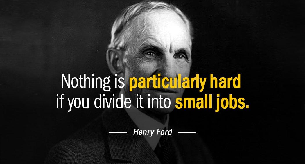 Quotation Henry Ford Nothing is particularly hard if you divide it into small Quotes