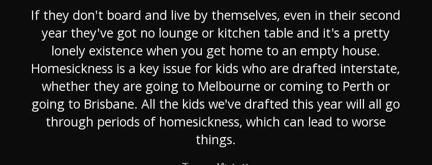 quote if they don t board and live by themselves even in their second year they ve got no trevor nisbett Quotes