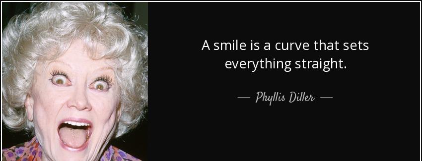 quote a smile is a curve that sets everything straight phyllis diller Quotes