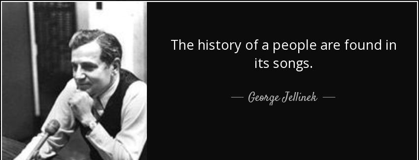 quote the history of a people are found in its songs george jellinek Quotes