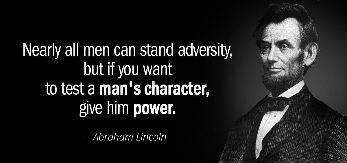 Quotation Abraham Lincoln Nearly all men can stand adversity but if you want Quotes