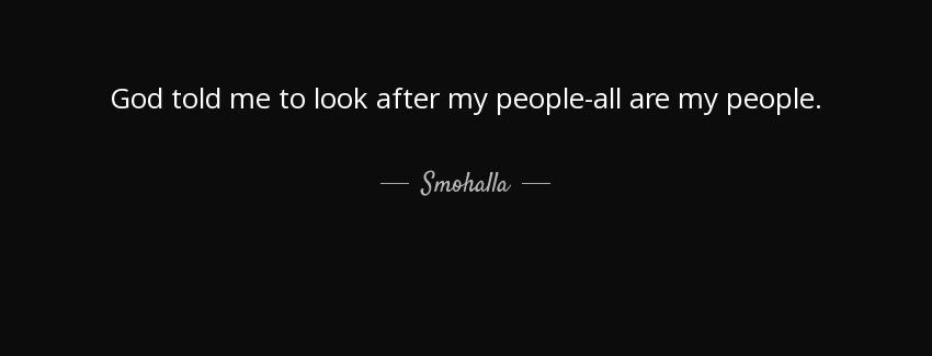 quote god told me to look after my people all are my people smohalla Quotes