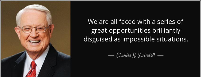 quote we are all faced with a series of great opportunities brilliantly disguised as impossible charles r swindoll Quotes