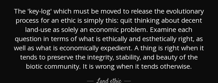 quote the key log which must be moved to release the evolutionary process for an ethic is land ethic Quotes