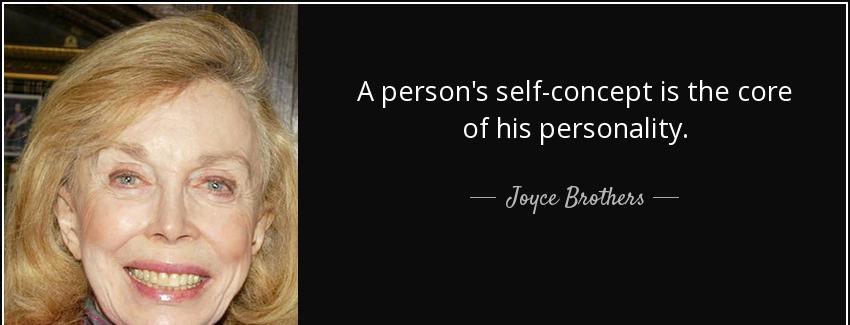 quote a person s self concept is the core of his personality joyce brothers Quotes