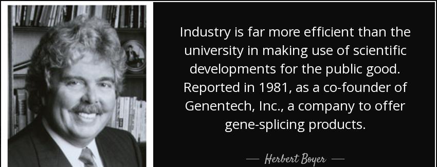 quote industry is far more efficient than the university in making use of scientific developments herbert boyer Quotes