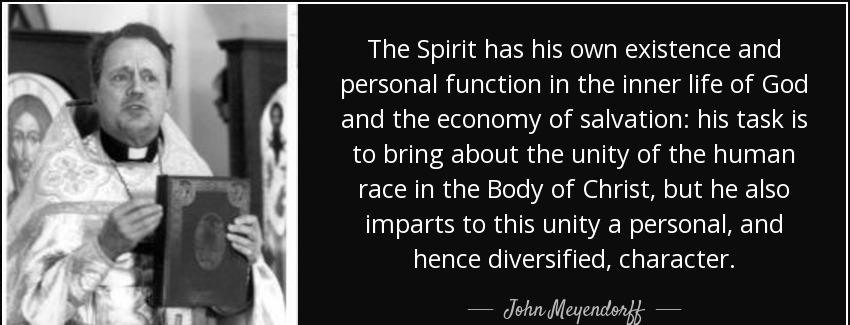 quote the spirit has his own existence and personal function in the inner life of god and john meyendorff Quotes