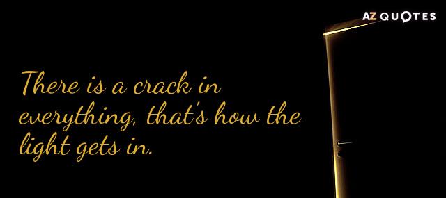 Quotation Leonard Cohen There is a crack in everything that s how the Quotes