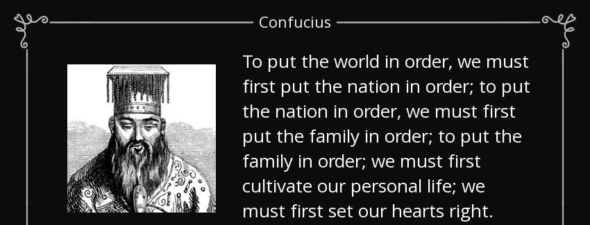 quote to put the world in order we must first put the nation in order to put the nation in confucius Quotes