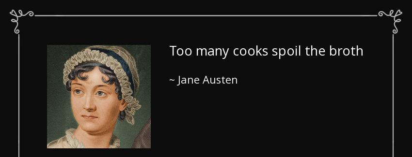 quote too many cooks spoil the broth jane austen Quotes