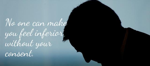 Quotation Eleanor Roosevelt No one can make you feel inferior without your consent Quotes