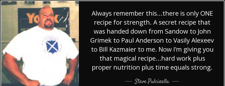 quote always remember this there is only one recipe for strength a secret recipe that was steve pulcinella Quotes