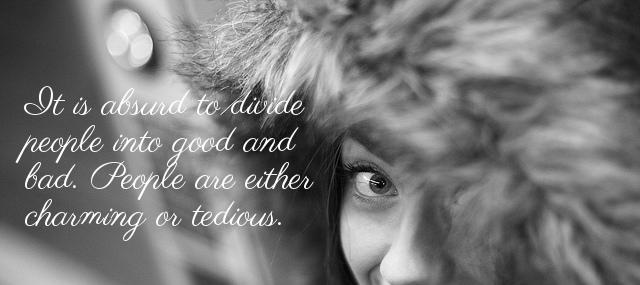 Quotation Oscar Wilde It is absurd to divide people into good and bad Quotes