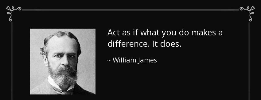 quote act as if what you do makes a difference it does william james Quotes
