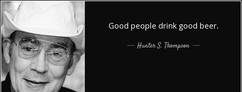 quote good people drink good beer hunter s thompson Quotes