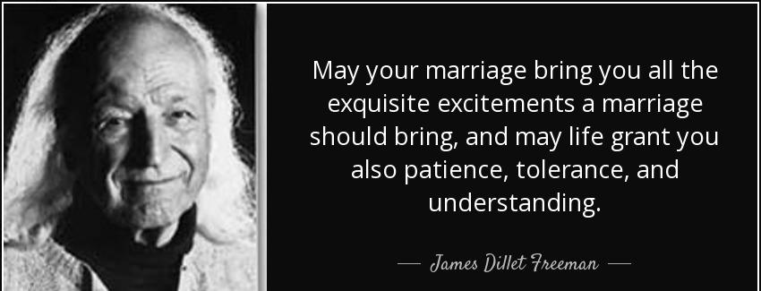 quote may your marriage bring you all the exquisite excitements a marriage should bring and james dillet freeman Quotes