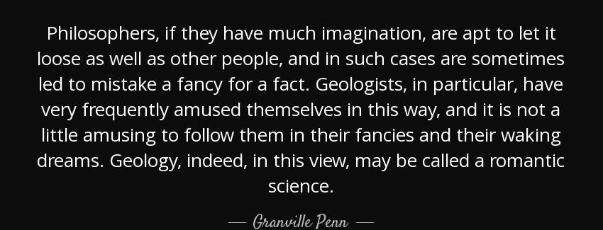 quote philosophers if they have much imagination are apt to let it loose as well as other granville penn Quotes