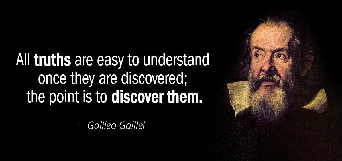 Quotation Galileo Galilei All truths are easy to understand once they are discovered Quotes